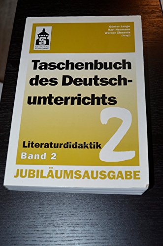 Taschenbuch des Deutschunterrichts Band 2: Literaturdidaktik: Klassische Form, Trivialliteratur, Gebrauchstexte - Lange, Günter, Karl Neumann und Werner Ziesenis