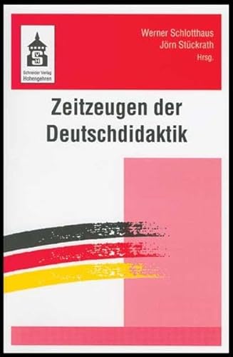 Zeitzeugen der Deutschdidaktik. - Zeitzeugen Der Deutschdidaktik