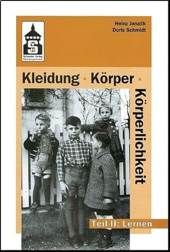 Stock image for Kleidung. Krper. Krperlichkeit. Teil II: Lernen - eine Seminardokumentation. for sale by Bokel - Antik
