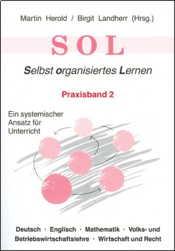 9783896769114: SOL - Selbst organisiertes Lernen Praxisband 2: Band 2: Deutsch - Englisch - Mathematik - Volks- und Betriebswirtschaftslehre - Wirtschaft und Recht