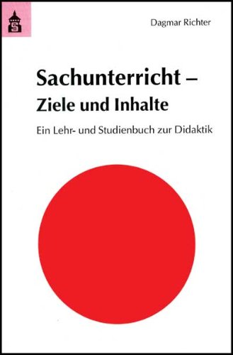 Stock image for Sachunterricht - Ziele und Inhalte: Ein Lehr- und Studienbuch zur Didaktik for sale by medimops