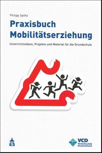 Beispielbild fr Praxisbuch Mobilittserziehung: Unterrichtsideen, Projekte und Material fr die Grundschule zum Verkauf von medimops