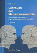 Stock image for Lehrbuch der Menschenkenntnis: Einfhrung in die Huter'sche Psychophysiognomik und Kallisophie Aerni, Fritz for sale by online-buch-de