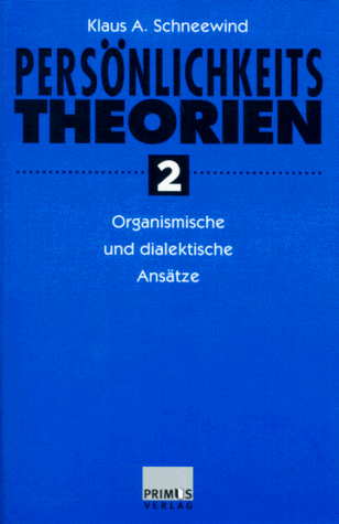 9783896780089: Persnlichkeitstheorien / Organismische und dialektische Anstze - Schneewind, Klaus A