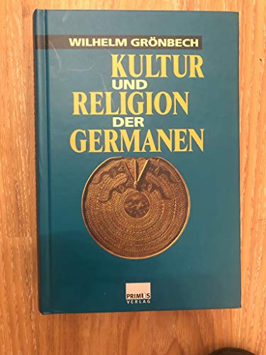 Kultur und Religion der Germanen. - Grönbech, Wilhelm