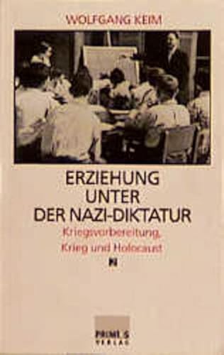 Beispielbild fr Erziehung Unter der Nazi-Diktatur: Band II. Kreigsvorbereitung, Krieg und Holocaust. zum Verkauf von Henry Hollander, Bookseller