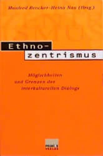9783896780546: Ethnozentrismus: Möglichkeiten und Grenzen des interkulturellen Dialogs (German Edition)