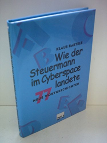 Beispielbild fr Wie der Steuermann im Cyberspace landete : 77 neue Wortgeschichten. [Vignetten: Brigitte Schneider] zum Verkauf von Antiquariat Johannes Hauschild