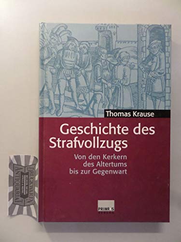 9783896781451: Geschichte des Strafvollzugs: Von den Kerkern des Altertums bis zur Gegenwart