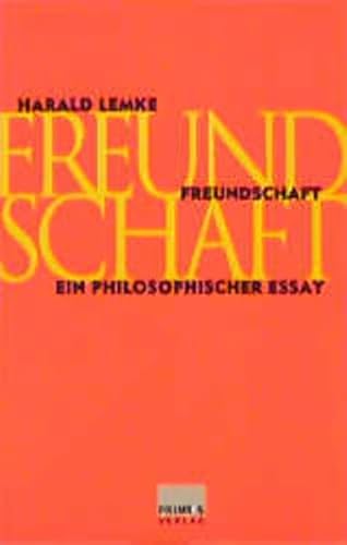 9783896781642: Freundschaft: Ein philosophischer Essay - Lemke, Harald