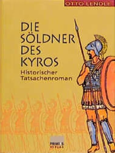 Stock image for Die Sldner des Kyros. Historischer Tatsachenroman for sale by medimops