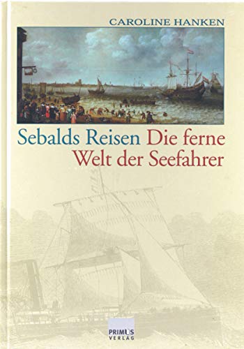 Sebalds Reisen: Die ferne Welt der Seefahrer