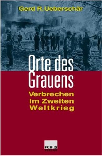 9783896782328: Orte des Grauens. Verbrechen im Zweiten Weltkrieg.