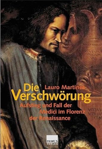 Die Verschwörung: Aufstieg und Fall der Medici im Florenz der Renaissance. - Martines, Lauro