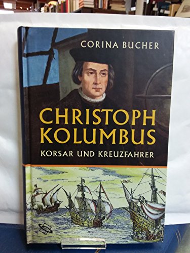 9783896782748: Christoph Kolumbus: Korsar und Kreuzfahrer