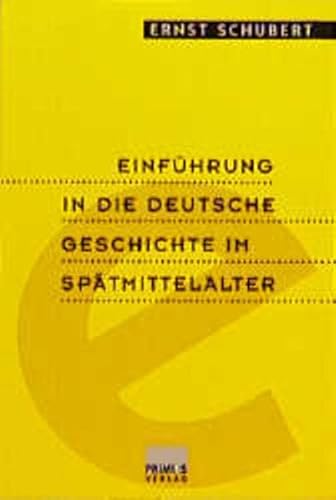 9783896783134: Einfhrung in die deutsche Geschichte im Sptmittelalter.