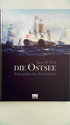 Beispielbild fr Die Ostsee. Schauplatz der Geschichte. zum Verkauf von Antiquariat Logos