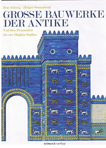 9783896783905: Groe Bauwerke der Antike: Von den Pyramiden bis zur Haghia Sophia