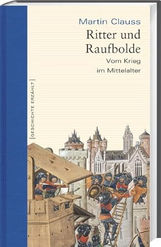 Stock image for Ritter und Raufbolde: Vom Krieg im Mittelalter for sale by medimops