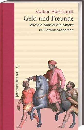 Beispielbild fr Geld und Freunde: Wie die Medici die Macht in Florenz eroberten zum Verkauf von medimops