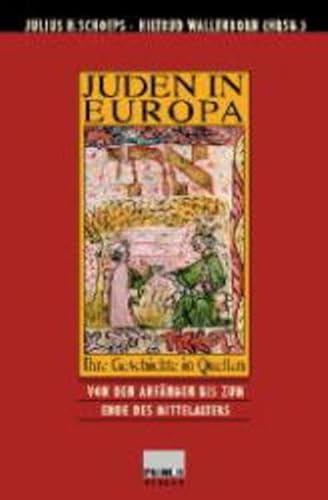 9783896784025: Juden in Europa. Ihre Geschichte in Quellen: Von den Anfngen bis zum spten Mittelalter