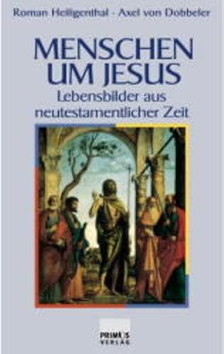 Beispielbild fr Menschen um Jesus: Lebensbilder aus neutestamentlicher Zeit zum Verkauf von Bernhard Kiewel Rare Books