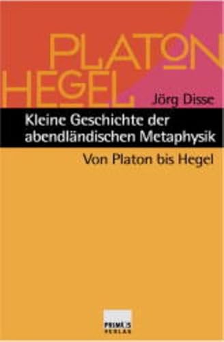 Stock image for Kleine Geschichte der abendlndischen Metaphysik. Von Platon bis Hegel. for sale by Antiquariat Dr. Rainer Minx, Bcherstadt