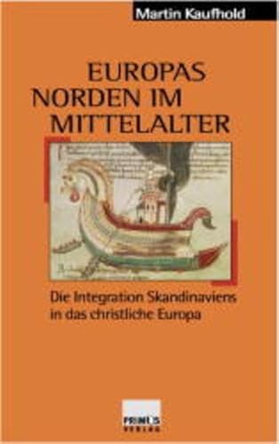 Beispielbild fr Europas Norden im Mittelalter Die Integration Skandinaviens in das christliche Europa (9.-13. Jahrhundert) zum Verkauf von Buchpark