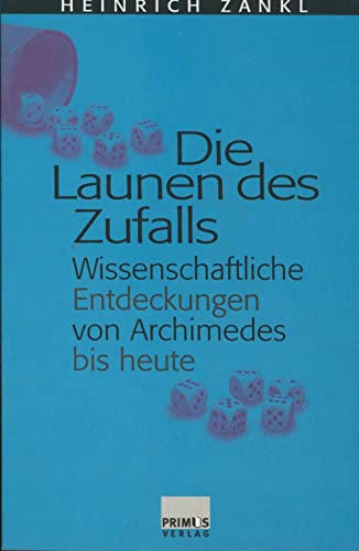 Stock image for Die Launen des Zufalls. Wissenschaftliche Entdeckungen von Archimedes bis heute for sale by medimops