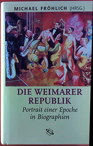 Stock image for Die Weimarer Republik . Portrait einer Epoche in Biographien. for sale by medimops