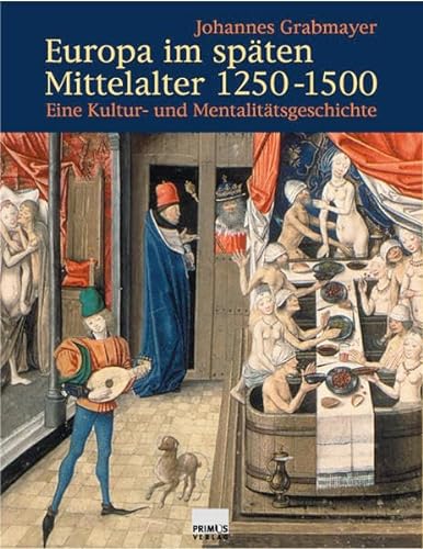 Beispielbild fr Europa im spten Mittelalter 1250-1500. Eine Kultur- und Mentalittsgeschichte. zum Verkauf von medimops