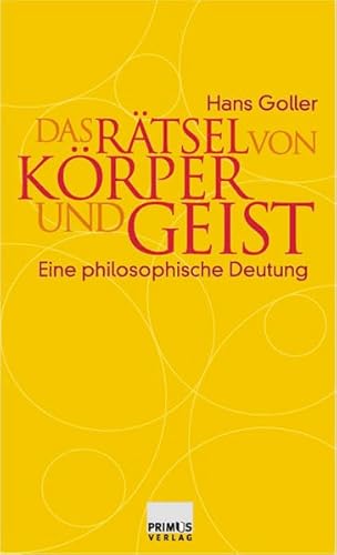 Beispielbild fr Das Rtsel von Krper und Geist. Eine philosophische Deutung. zum Verkauf von Oberle