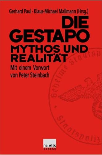 Die Gestapo - Mythos und Realität - Gerhard, Paul / Mallmann, Klaus-Michael