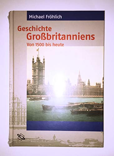 Stock image for Geschichte Grobritanniens. Von 1500 bis heute for sale by Der Bcher-Br