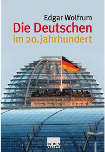 Stock image for Die Deutschen im 20. Jahrhundert for sale by medimops