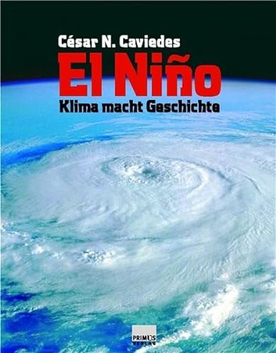 El Niño. Klima macht Geschichte - Caviedes César N, Donauer-Caviedes Christiana