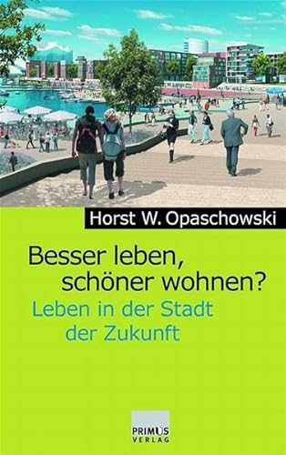 Beispielbild fr Besser leben, schner wohnen? Leben in der Stadt der Zukunft zum Verkauf von medimops