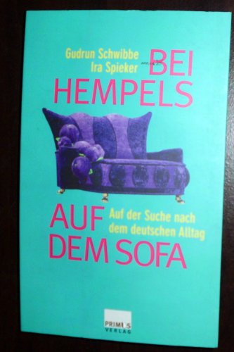 Stock image for Bei Hempels auf dem Sofa. Auf der Suche nach dem deutschen Alltag [Paperback] Gudrun Schwibbe; Ira Spieker; Maria Baalmann; Martina Lüdicke and Susanne Ude-Koeller for sale by tomsshop.eu