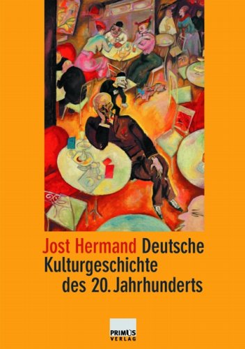 Deutsche Kulturgeschichte des 20. Jahrhunderts (9783896785633) by Jost Hermand