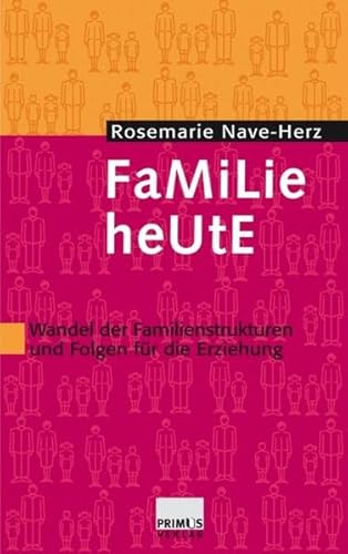 Beispielbild fr Familie heute. Wandel der Familienstrukturen und Folgen fr die Erziehung zum Verkauf von medimops