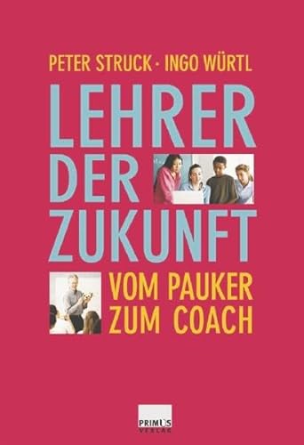 Stock image for Lehrer der Zukunft. Vom Pauker zum Coach for sale by medimops