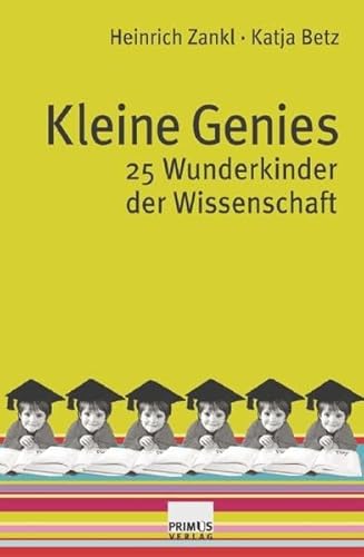 Stock image for Kleine Genies: 25 Wunderkinder der Wissenschaft for sale by medimops