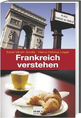 9783896786302: Frankreich verstehen: Eine Einfhrung mit Vergleichen zu Deutschland