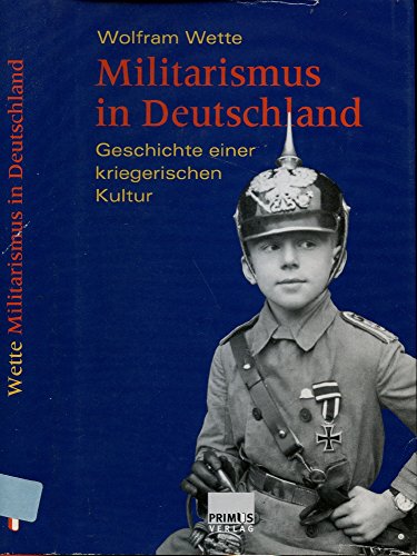 9783896786418: Militarismus in Deutschland: Geschichte einer kriegerischen Kultur