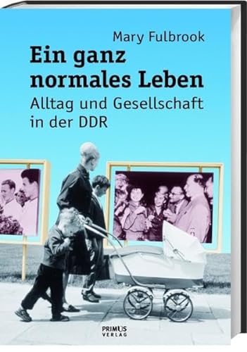 9783896786432: Ein ganz normales Leben: Alltag und Gesellschaft in der DDR
