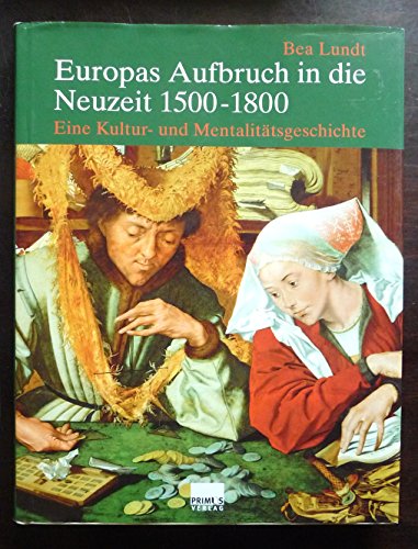 Stock image for Europas Aufbruch in die Neuzeit 1500-1800: Eine Kultur- und Mentalittsgeschichte for sale by medimops