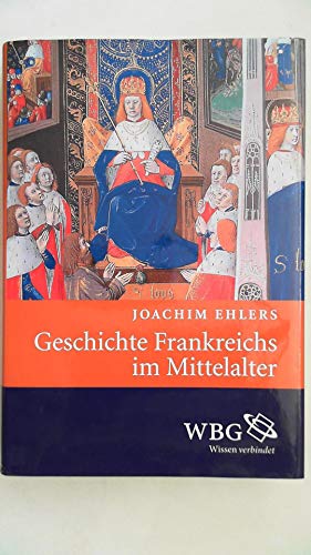 Geschichte Frankreichs im Mittelalter - Joachim Ehlers