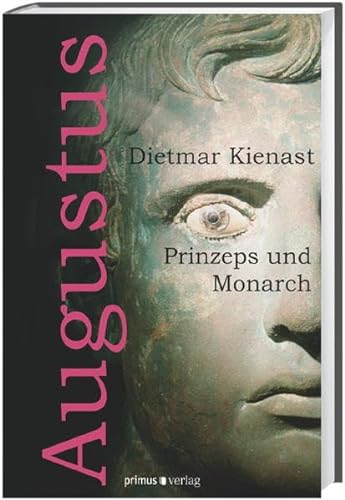 Beispielbild fr Augustus: Prinzeps und Monarch zum Verkauf von Buchmarie