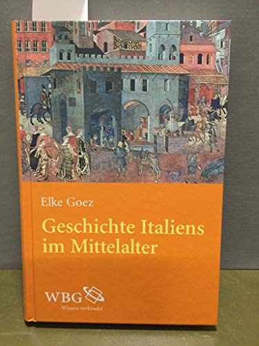 9783896786784: Goez, E: Geschichte Italiens im Mittelalter