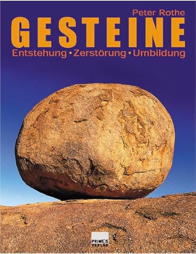Gesteine: Entstehung - Zerstörung - Umbildung - Rothe, Peter